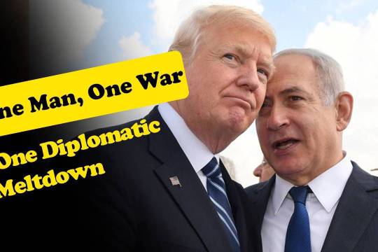 One Man, One War, One Diplomatic Meltdown