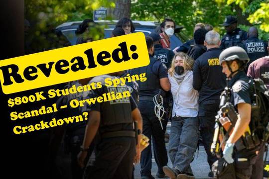 Revealed: $800K Students Spying Scandal – Orwellian Crackdown?