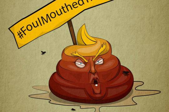 Foul Mouthed Trump