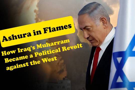 Ashura in Flames: How Iraq's Muharram Became a Political Revolt against the West