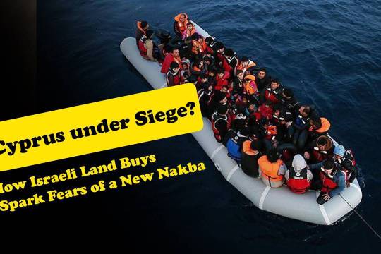 Cyprus under Siege? How Israeli Land Buys Spark Fears of a New Nakba