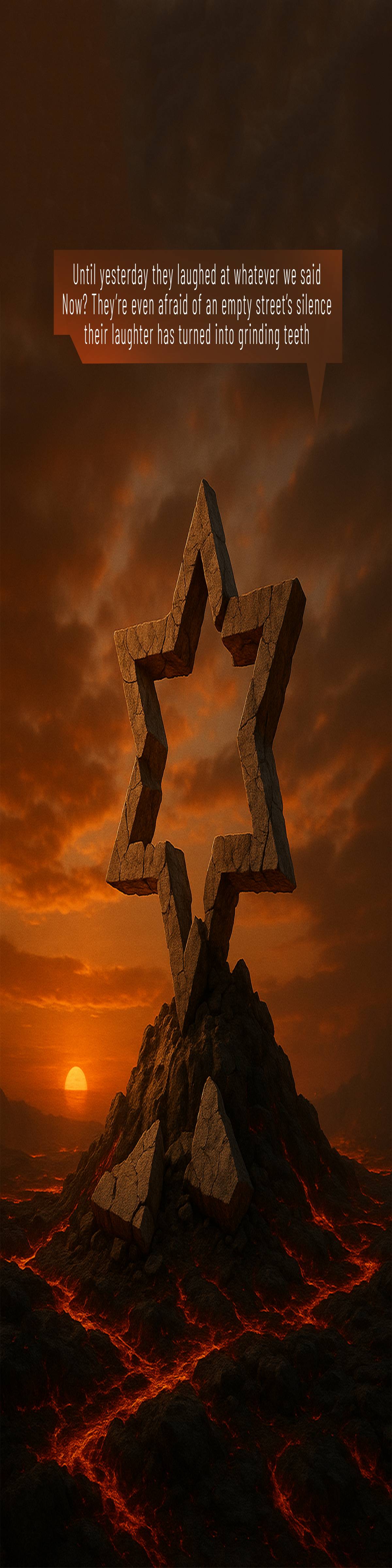 They're even afraid of an empty street's silence their laughter has turned into grinding teeth