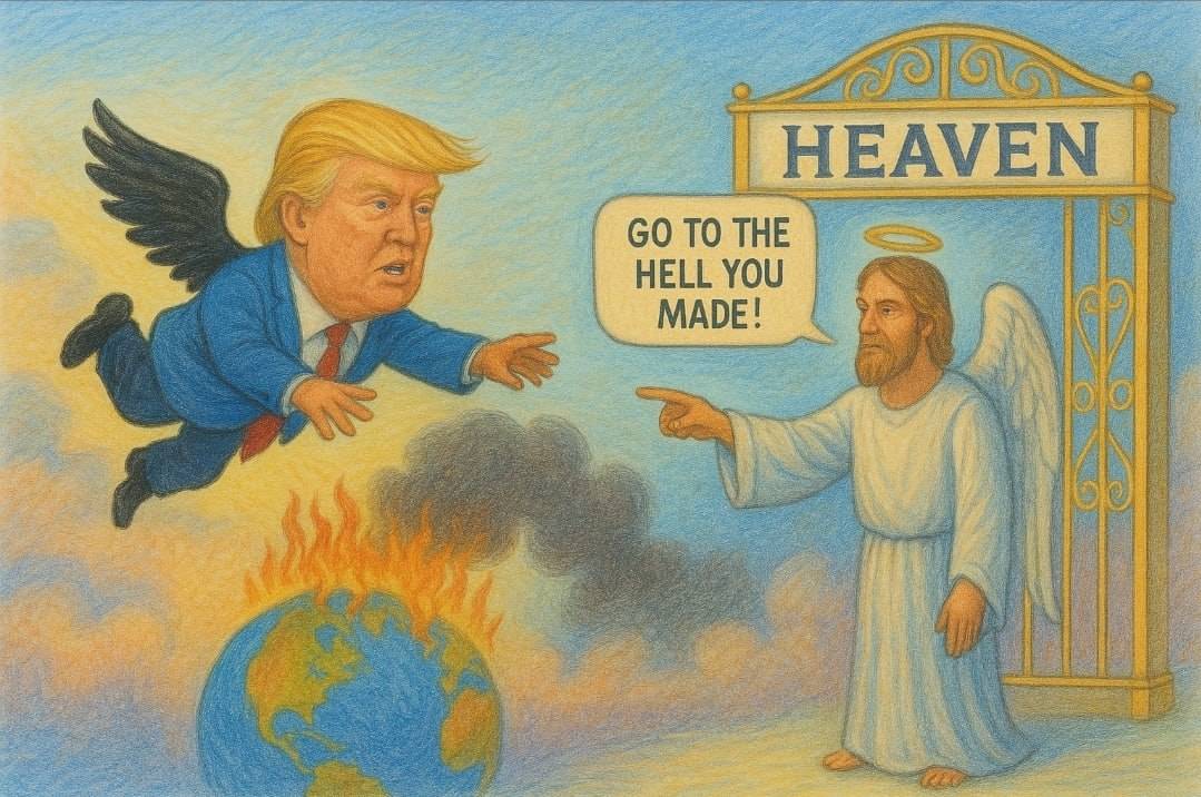 GO TO THE HELL YOU MADE!