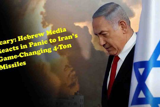Scary: Hebrew Media Reacts in Panic to Iran’s Game-Changing 4-Ton Missiles