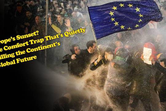 Europe’s Sunset? The Comfort Trap That’s Quietly Killing the Continent’s Global Future